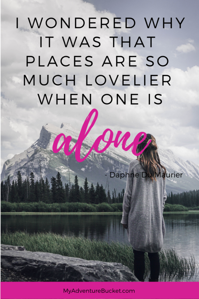 I wondered why it was that places are so much lovelier when one is alone. - Daphne Du Maurier  Inspirational Travel Quotes
