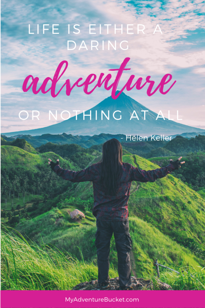 Life is either a daring adventure or nothing at all. - Helen Keller  Inspirational Travel Quotes 