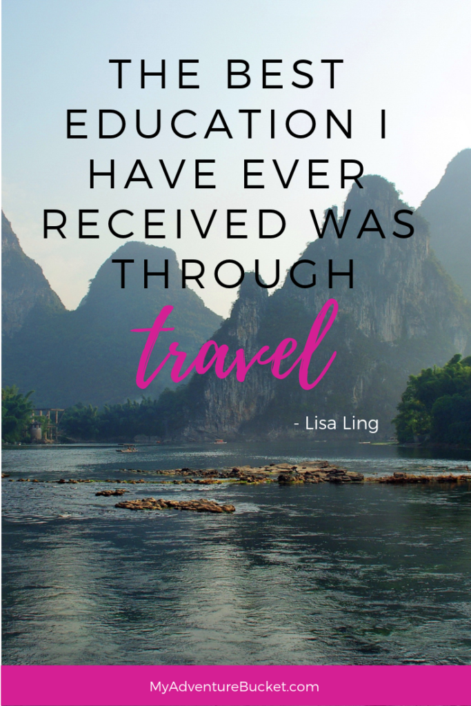 The best education I have ever received was through travel. -Lisa Ling  Inspirational Travel Quotes 